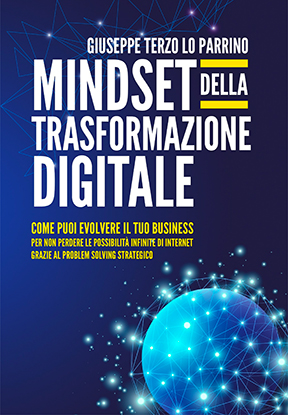 Mindset della trasformazione digitale, il libro di Giuseppe Terzo Lo Parrino